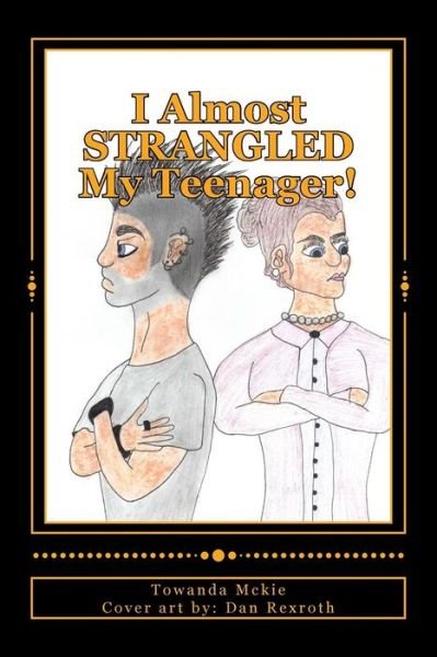 Cover for Towanda Mckie · I Almost Strangled My Teenager! (Paperback Book) (2014)
