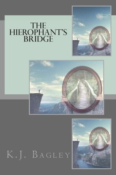 Cover for K J Bagley · The Hierophant's Bridge (Pocketbok) (2014)