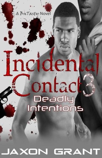 Cover for Jaxon Grant · Incidental Contact 3: Deadly Intentions (Taschenbuch) (2014)