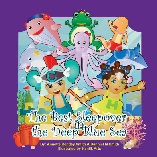 Cover for Annette Bentley Smith · The Best Sleepover in the Deep Blue Sea (Paperback Book) (2015)