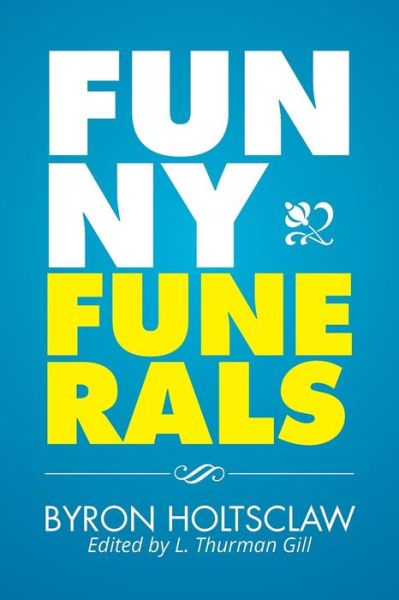 Cover for Byron Holtsclaw · Funny Funerals (Paperback Book) (2015)