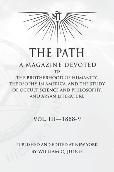 Cover for William Quan Judge · The Path: Volume 3: a Magazine Dedicated to the Brotherhood of Humanity, Theosophy in America, and the Study of Occult Science a (Pocketbok) (2015)