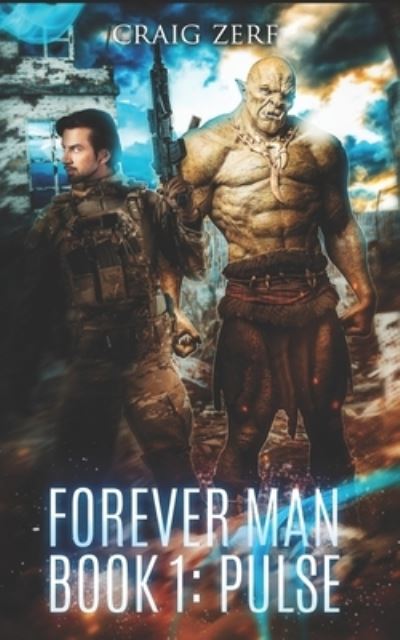 The Forever Man 1: Book 1: Pulse - Forever Man - Craig Zerf - Books - Independently Published - 9781520739601 - March 2, 2017