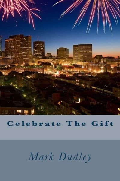Cover for Mark Dudley · Celebrate The Gift (Paperback Book) (2015)