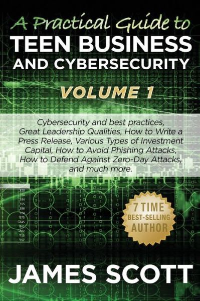 Cover for James Scott · A Practical Guide to Teen Business and Cybersecurity - Volume 1 (Pocketbok) (2016)