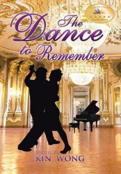 Cover for Kin Wong · The Dance to Remember (Innbunden bok) (2016)