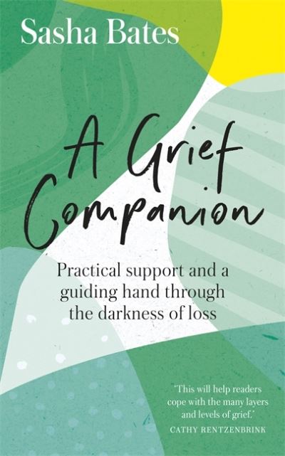 Cover for Sasha Bates · A Grief Companion: Practical support and a guiding hand through the darkness of loss - Languages of Loss (Paperback Book) (2021)