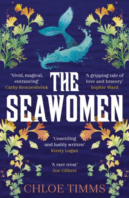 Cover for Chloe Timms · The Seawomen: the gripping and acclaimed novel for fans of Hannah Ritchell and Naomi Alderman (Paperback Book) (2023)