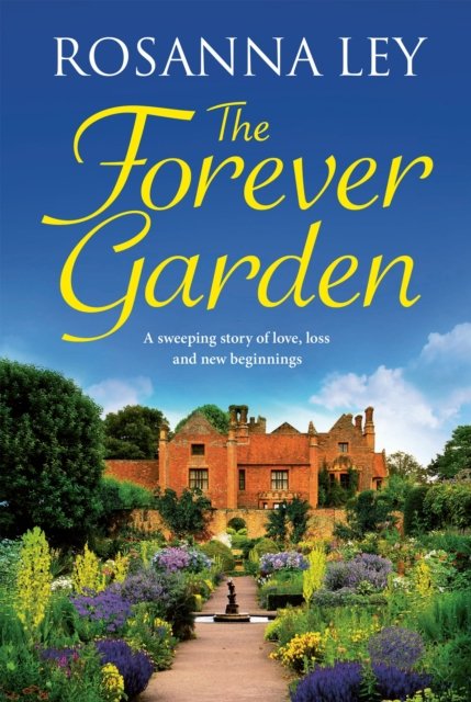 The Forever Garden - Rosanna Ley - Livros - Quercus Publishing - 9781529413601 - 31 de agosto de 2023