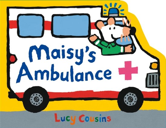 Cover for Lucy Cousins · Maisy's Ambulance - Maisy (Board book) (2023)