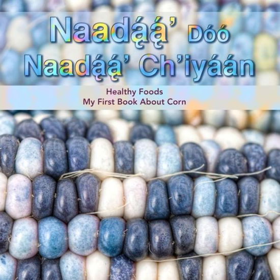 Cover for Native Child Dinetah · Naadaa' Doo Nadaa' Ch'iyaan (Paperback Book) (2016)