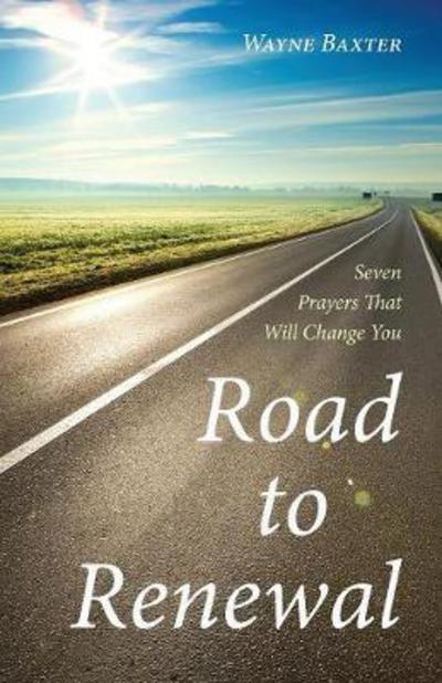 Cover for Wayne Baxter · Road to Renewal (Book) (2017)
