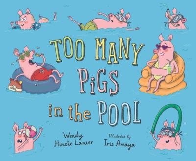 Cover for Wendy Hinote Lanier · Too Many Pigs in the Pool (Book) (2022)