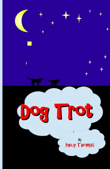 Dog Trot - Philip Thomas - Książki - CreateSpace Independent Publishing Platf - 9781535139601 - 13 lipca 2016