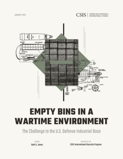 Cover for Seth G. Jones · Empty Bins in a Wartime Environment: The Challenge to the U.S. Defense Industrial Base - CSIS Reports (Paperback Book) (2023)