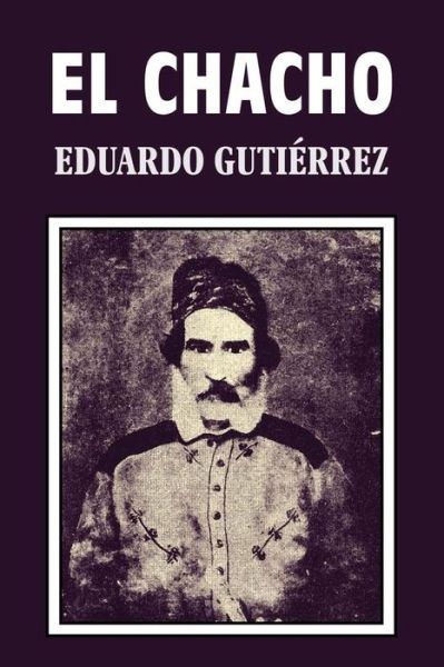 Cover for Eduardo Gutierrez · El Chacho (Paperback Book) (2016)