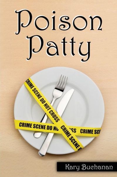 Cover for Kary Buchanan · Poison Patty (Paperback Book) (2016)