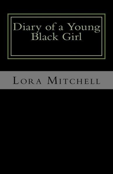 Cover for Lora Mitchell · Diary of a Young Black Girl : Who Loves God and People (Paperback Bog) (2016)