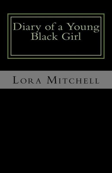 Cover for Lora Mitchell · Diary of a Young Black Girl : Who Loves God and People (Paperback Book) (2016)