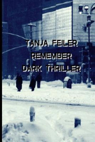 Cover for T Tanja Feiler F · Remember (Paperback Book) (2016)