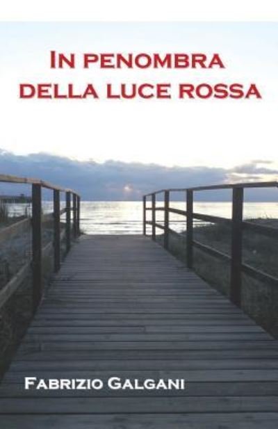 Cover for Sig Fabrizio Galgani · In Penombra Della Luce Rossa (Paperback Book) (2017)