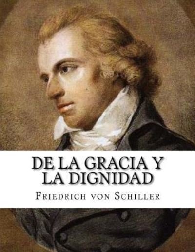 Cover for Friedrich von Schiller · De La Gracia Y La Dignidad (Taschenbuch) (2017)