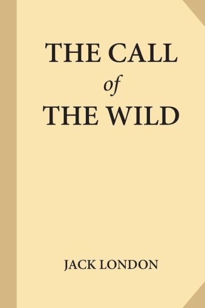 The Call of the Wild - Jack London - Livros - CreateSpace Independent Publishing Platf - 9781547220601 - 7 de junho de 2017