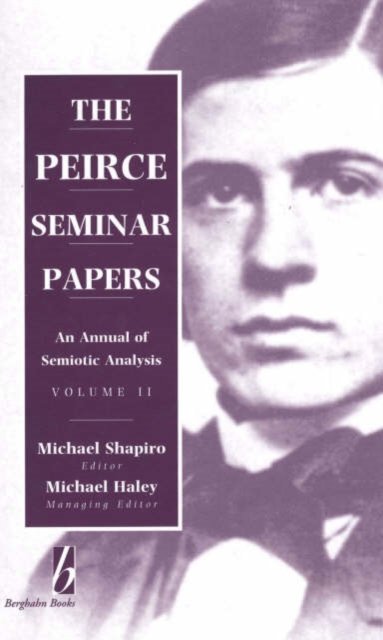 Cover for Michael Shapiro · The Peirce Seminar Papers: Volume II: An Annual of Semiotic Analysis (Hardcover bog) (1995)