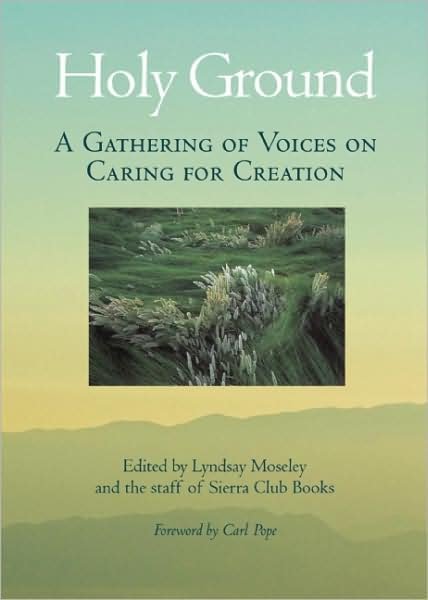 Holy Ground: A Gathering of Voices on Caring for Creation - Lyndsay Moseley - Livros - Counterpoint - 9781578051601 - 1 de novembro de 2008