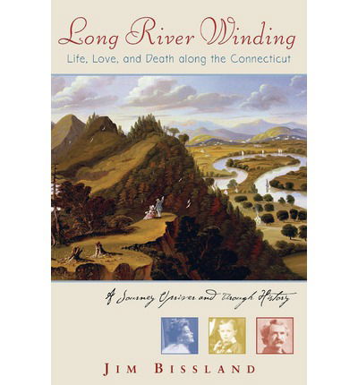 Cover for Jim Bissland · Long River Winding: Life, Love, and Death along the Connecticut (Paperback Book) [Illustrated edition] (2003)