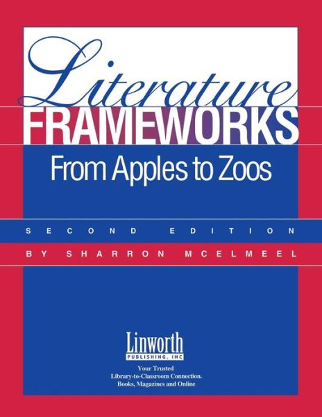 Cover for Sharron L. McElmeel · Literature Frameworks: From Apples to Zoos, 2nd Edition (Taschenbuch) [2 Revised edition] (2002)