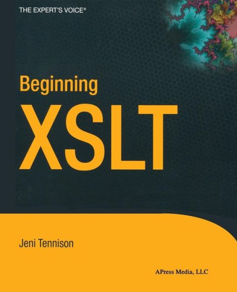 Cover for Jeni Tennison · Beginning XSLT (Paperback Book) [Softcover reprint of the original 1st edition] (2004)