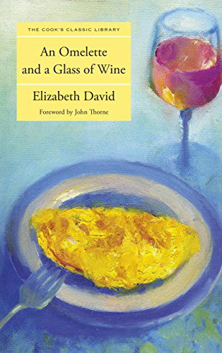 Cover for Elizabeth David · Omelette and a Glass of Wine (Paperback Book) [Reissue edition] (2010)