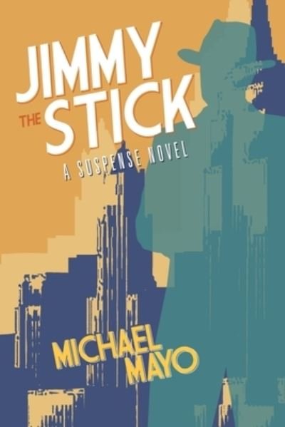 Cover for Michael Mayo · Jimmy the Stick - Jimmy Quinn Suspense Novel (Paperback Book) (2020)