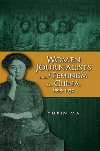 Cover for Yuxin Ma · Women Journalists and Feminism in China, 1898-1937 (Innbunden bok) (2010)