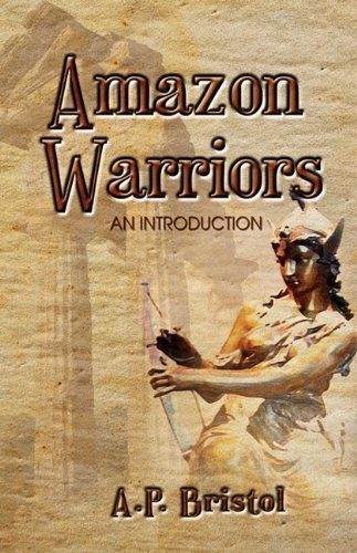 Cover for A. P. Bristol · Amazon Warriors (Inbunden Bok) (2009)
