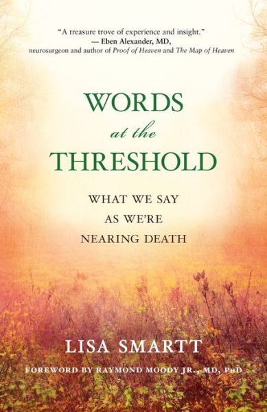 Cover for Lisa Smartt · Words at the Threshold: Investigating What We Say When We're Nearing Death (Paperback Bog) (2017)
