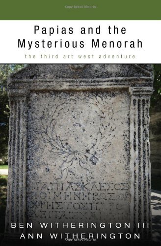 Cover for III Witherington Ben · Papias and the Mysterious Menorah: the Third Art West Adventure (Taschenbuch) (2010)