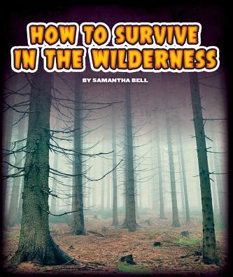 Cover for Samantha Bell · How to Survive in the Wilderness (Hardcover Book) (2015)