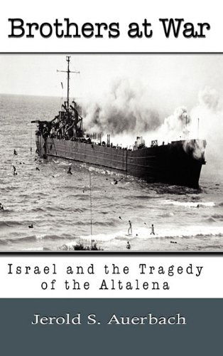 Brothers at War: Israel and the Tragedy of the Altalena - Jerold S. Auerbach - Books - Quid Pro, LLC - 9781610270601 - May 25, 2011
