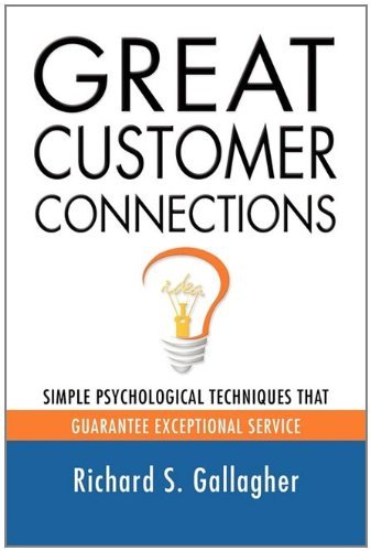 Cover for Richard S. Gallagher · Great Customer Connections: Simple Psychological Techniques That Guarantee Exceptional Service (Taschenbuch) (2011)