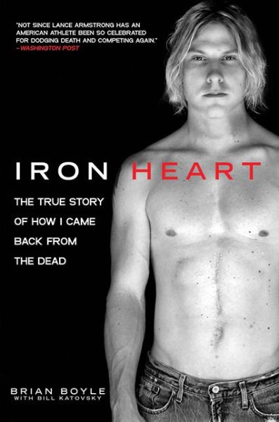 Cover for Brian Boyle · Iron Heart: The True Story of How I Came Back from the Dead (Paperback Book) (2011)