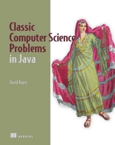 Classic Computer Science Problems in Java - David Kopec - Livros - Manning Publications - 9781617297601 - 12 de março de 2021