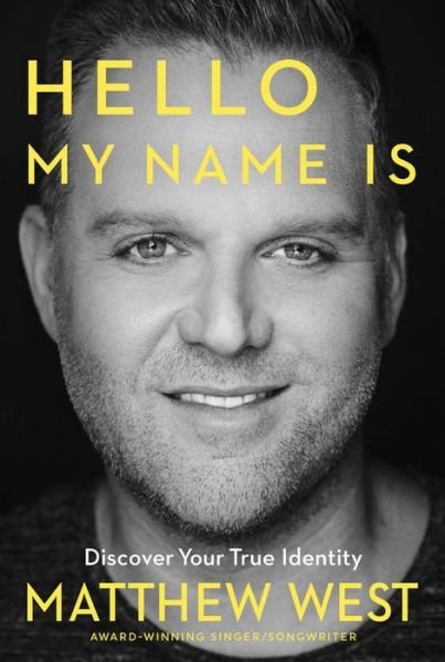 Cover for Matthew West · Hello, My Name Is: Discovering Your True Identity (Paperback Bog) (2017)