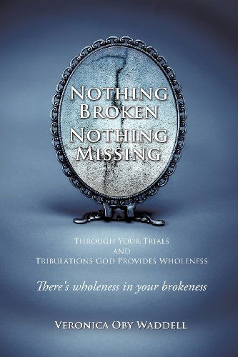 Cover for Veronica Oby Waddell · Nothing Broken Nothing Missing (Pocketbok) (2012)