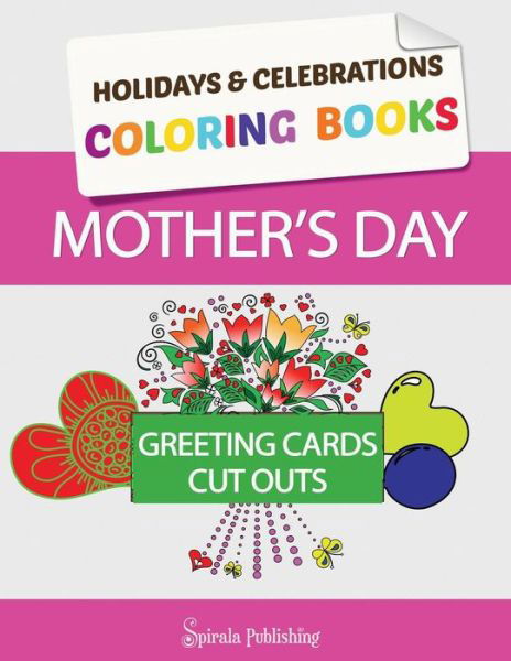 Cover for Holidays &amp;. Celebrations Coloring Books · Mother's Day Coloring Book Greeting Cards: Coloring Pages and Cut Outs for Kids: Holidays &amp; Celebrations Coloring Books (Paperback Book) (2014)