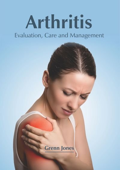 Cover for Grenn Jones · Arthritis: Evaluation, Care and Management (Innbunden bok) (2019)
