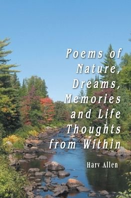 Cover for Harv Allen · Poems of Nature, Dreams, Memories and Life Thoughts from Within (Paperback Book) (2019)