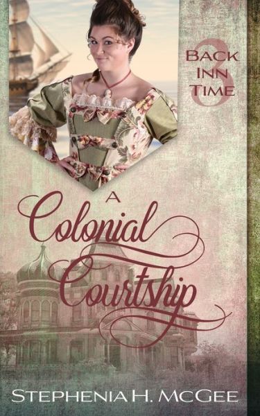 Cover for Stephenia H. McGee · A Colonial Courtship (Pocketbok) (2021)