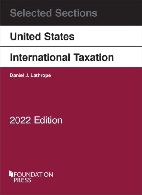 Cover for Daniel J. Lathrope · Selected Sections on United States International Taxation, 2022 - Selected Statutes (Paperback Book) (2022)